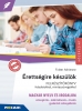 Érettségire készülök • Magyar nyelv és irodalom • Felkészítőkönyv feladatokkal és mintaszövegekkel